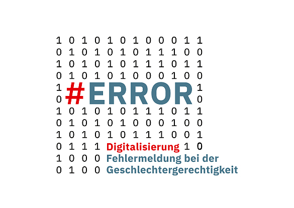 Ein Rechteck bestehend aus einem Binärcode in dem der Veranstaltungstitel steht: #ERROR - Digitalisierung: Fehlermeldung bei der Geschlechtergerechtigkeit
