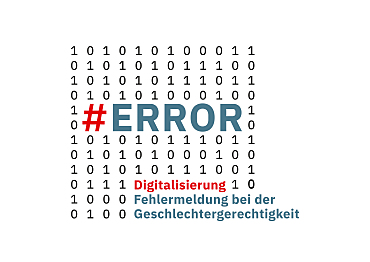 Ein Rechteck bestehend aus einem Binärcode in dem der Veranstaltungstitel steht: #ERROR - Digitalisierung: Fehlermeldung bei der Geschlechtergerechtigkeit