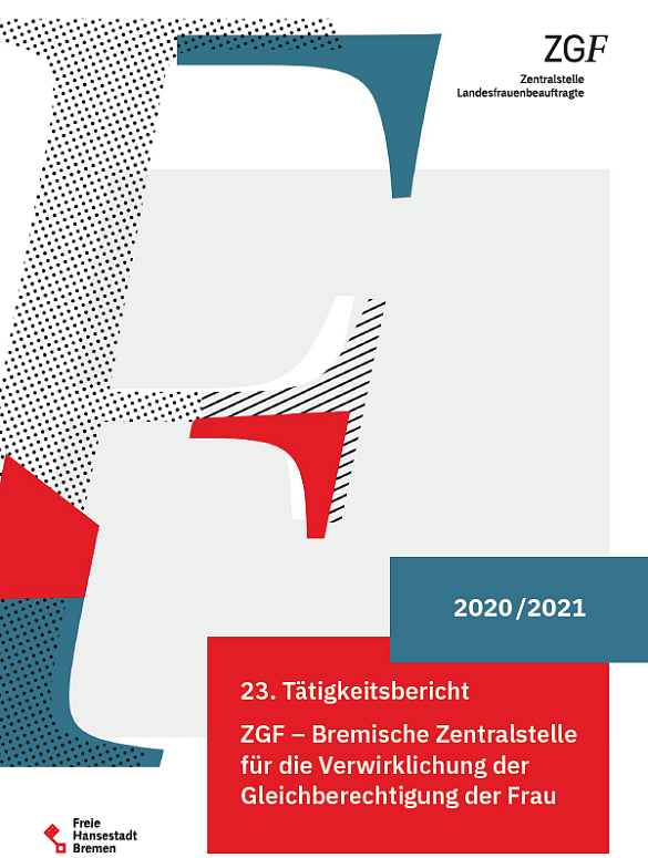 Titel des 23. Tätigkeitsberichtes der ZGF - Bremische Zentralstelle für die Verwirklichung der Gleichberechtigung der Frau für die Jahre 2020/2021
