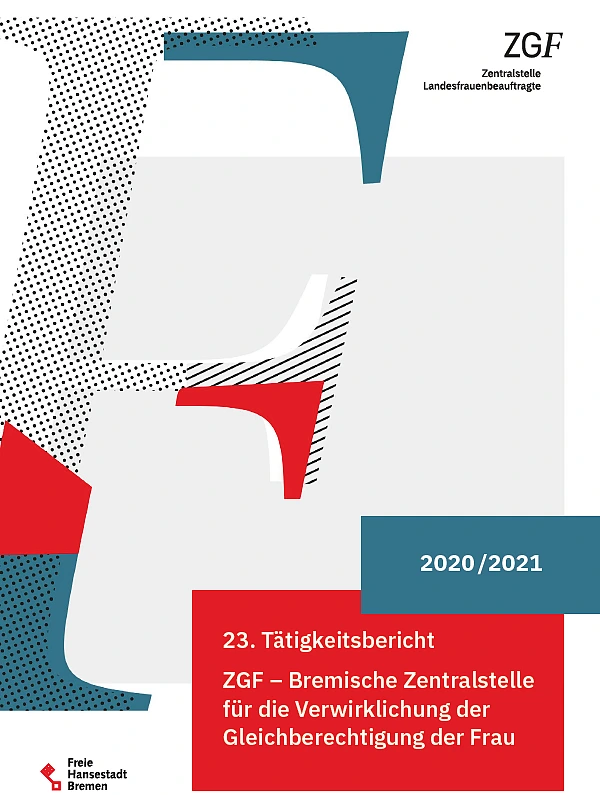 Titel des 23. Tätigkeitsberichtes der ZGF - Bremische Zentralstelle für die Verwirklichung der Gleichberechtigung der Frau für die Jahre 2020/2021