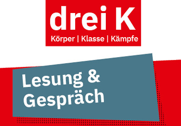 Titel der Veranstaltung: drei K - Körper | Klasse | Kämpfe
