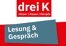 Titel der Veranstaltung: drei K - Körper | Klasse | Kämpfe