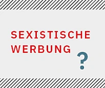 Schriftzug: Was ist sexisitische Werbung?