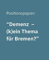 Titel der Publikation: "Demenz - (k)ein Thema für Bremen?"