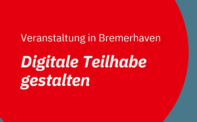 Veranstaltung Bremerhaven: Digitale Teilhabe gestalten
