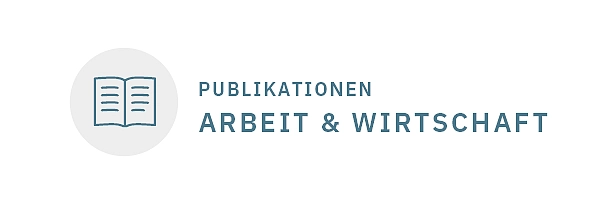 Schriftzug Publikationen Arbeit und Wirtschaft